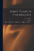 Forty Years In Phrenology: Embracing Recollections Of History, Anecdote, And Experience