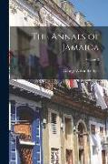 The Annals of Jamaica, Volume 2