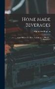 Home Made Beverages: The Manufacture Of Non-alcoholic And Alcoholic Drinks In The Household