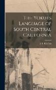 The Yokuts Language of South Central California