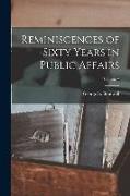 Reminiscences of Sixty Years in Public Affairs, Volume 2