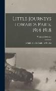 Little Journeys Towards Paris, 1914-1918: A Guide Book for Confirmed Tourists