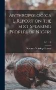 Anthropological Report on the Edo-speaking Peoples of Nigeri, Volume 1