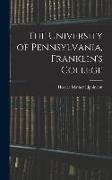 The University of Pennsylvania, Franklin's College