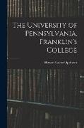 The University of Pennsylvania, Franklin's College