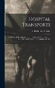 Hospital Transports: A Memoir of the Embarkation of the Sick and Wounded From the Peninsula of Virginia in the Summer of 1862