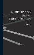 A Treatise on Plane Trigonometry