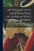 An Inquiry Into the Formation of Washington's Farewell Address