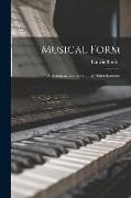 Musical Form, a Systematic Course in Thirty-three Exercises