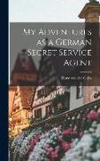 My Adventures as a German Secret Service Agent