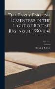 The Early English Dissenters in the Light of Recent Research, 1550-1641, Volume 2