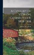 A Century of Vernon, Connecticut, 1808-1908