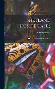 Shetland Fireside Tales, Or, the Hermit of Trosswickness