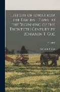 History of Iowa From the Earliest Times to the Beginning of the Twentieth Century by Benjamin T. Gue, Volume 2