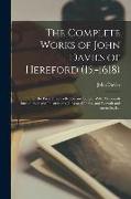 The Complete Works of John Davies of Hereford (15.-1618): For the First Time Collected and Edited: With Memorial-Introduction and Illustrations, Gloss