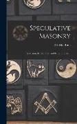 Speculative Masonry: Its Mission, Its Evolution, and Its Landmarks