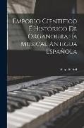 Emporio Científico É Histórico De Organografía Musical Antigua Española