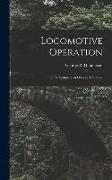 Locomotive Operation: A Technical and Practical Analysis