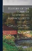 History of the Town of Shrewsbury, Massachusetts: From Its Settlement in 1717 to 1829, With Other Matter Relating Thereto Not Before Published, Includ