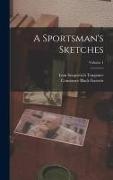 A Sportsman's Sketches, Volume 1