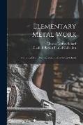 Elementary Metal Work: A Practical Manual for Amateurs and for Use in Schools