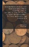 Description Générale Des Monnaies Byzantines Frappées Sous Les Empereurs D'orient Depuis Arcadius Jusqu'à La Prise De Constantinople Par Mahomet Ii, V