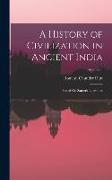 A History of Civilization in Ancient India: Based On Sanscrit Literature, Volume 3