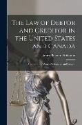 The Law of Debtor and Creditor in the United States and Canada: Adapted to the Wants of Merchants and Lawyers