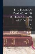 The Book of Psalms, With Introduction and Notes, Volume 1