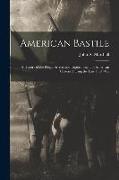 American Bastile: A History of the Illegal Arrests and Imprisonment of American Citizens During the Late Civil War