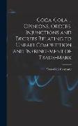 Coca-Cola ... Opinions, Orders, Injunctions and Decrees Relating to Unfair Competition and Infringement of Trade-mark