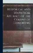 Historical and Statistical Abstract of the Colony of Hongkong