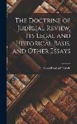 The Doctrine of Judicial Review, its Legal and Historical Basis, and Other Essays