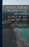 Voyage of H. M. S. Blonde to the Sandwich Islands, in the Years 1824-1825