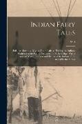 Indian Fairy Tales, Folklore - Legends - Myths, Totem Tales as Told by the Indians, Gathered in the Pacific Northwest by W. S. Phillips, With a Glossa