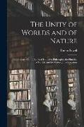 The Unity of Worlds and of Nature: Three Essays On the Spirit of Inductive Philosophy, the Plurality of Worlds, and the Philosophy of Creation