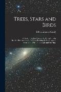 Trees, Stars and Birds, a Book of Outdoor Science, by Edwin Lincoln Mosely...Illustrated in Colors From Paintings by Louis Agassiz Fuertes and With Ph