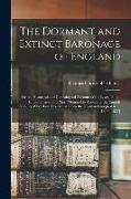 The Dormant and Extinct Baronage of England: Or, an Historical and Genealogical Account of the Lives, Public Employments, and Most Memorable Actions o