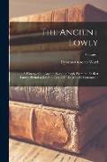 The Ancient Lowly: A History of the Ancient Working People From the Earliest Known Period to the Adoption of Christianity by Constantine