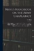 Nave's Handbook on the Army Chaplaincy: With a Supplement on the Duty of the Churches to aid the Chaplains by Follow-up Work in Conserving the Moral a