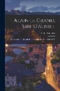 Alain Le Grand, Sire D'albret: L'administration Royale Et La Féodalité Du Midi (1440-1522)