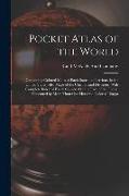 Pocket Atlas of the World: Containing Colored Maps of Each State and Territory in the United States, Also Maps of the Chief Grand Divisions, With