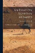 An Essay On Egyptian Mummies: With Observations On the Art of Embalming Among the Ancient Egyptians