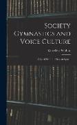 Society Gymnastics and Voice Culture: Adapted From the Delsarte System