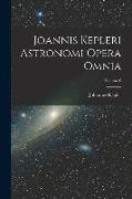 Joannis Kepleri Astronomi Opera Omnia, Volume 6
