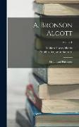 A. Bronson Alcott: His Life and Philosophy, Volume 1