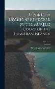 Reports of Decisions Rendered by the Supreme Court of the Hawaiian Islands, Volume 8