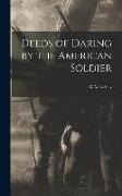 Deeds of Daring by the American Soldier