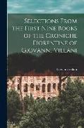 Selections From the First Nine Books of the Croniche Fiorentine of Giovanni Villani