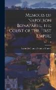 Memoirs of Napoleon Bonaparte, the Court of the First Empire, Volume 1